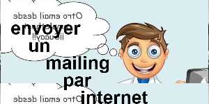 envoyer un mailing par internet