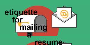 etiquette for mailing a resume