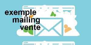 exemple mailing vente