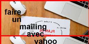 faire un mailing avec yahoo