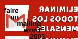faire un mailing word 2003