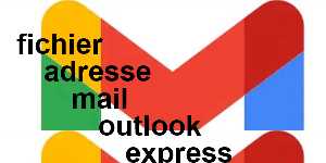 fichier adresse mail outlook express