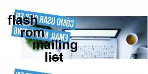 flash rom mailing list
