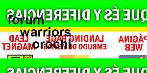forum warriors orochi