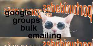 google groups bulk emailing