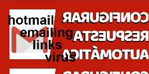 hotmail emailing links virus