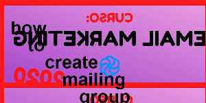 how to create mailing group in gmail