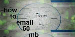 how to email 50 mb file