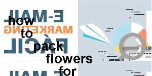 how to pack flowers for mailing