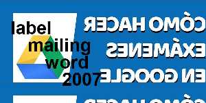 label mailing word 2007
