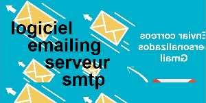 logiciel emailing serveur smtp