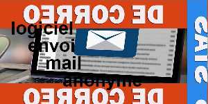 logiciel envoi mail anonyme