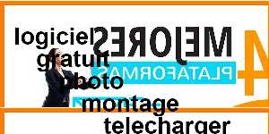logiciel gratuit photo montage telecharger