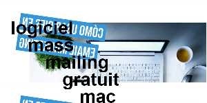 logiciel mass mailing gratuit mac
