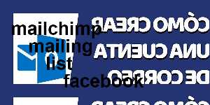 mailchimp mailing list facebook