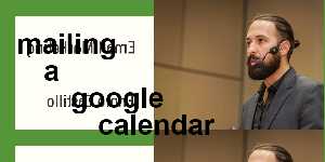 mailing a google calendar