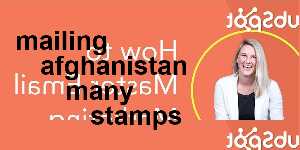 mailing afghanistan many stamps