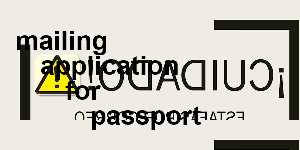 mailing application for passport