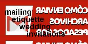 mailing etiquette wedding invitations