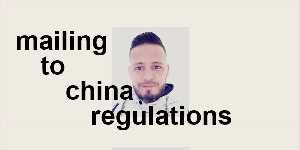 mailing to china regulations