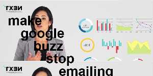 make google buzz stop emailing me