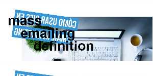 mass emailing definition