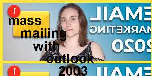 mass mailing with outlook 2003