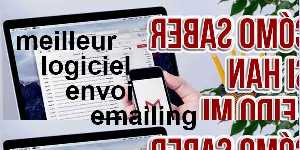 meilleur logiciel envoi emailing
