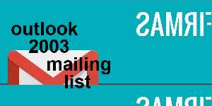 outlook 2003 mailing list