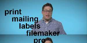 print mailing labels filemaker pro