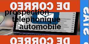 prospection telephonique automobile