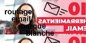 routage email marque blanche