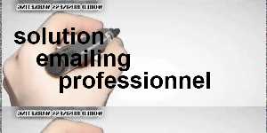 solution emailing professionnel