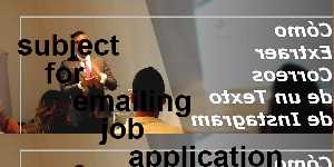 subject for emailing job application