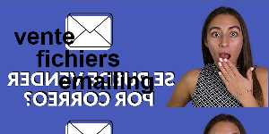 vente fichiers emailing