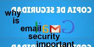 why is email security important